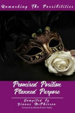 Unmasking The Possibilities: Promised Position Planned Purpose