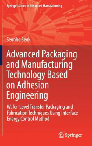 Advanced Packaging and Manufacturing Technology Based on Adhesion Engineering