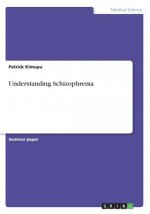 Understanding Schizophrenia