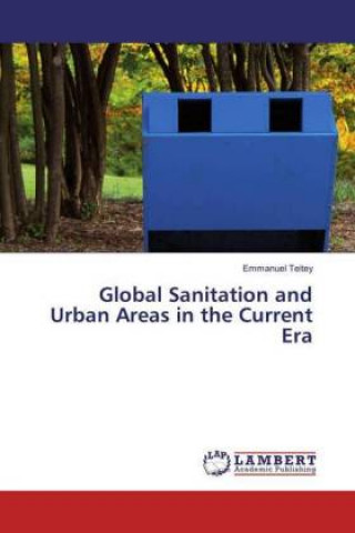 Global Sanitation and Urban Areas in the Current Era