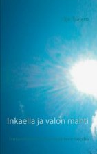 Inkaella ja valon mahti