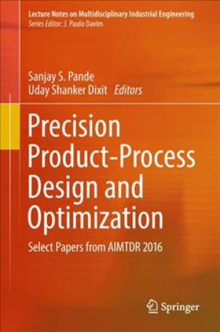 Precision Product-Process Design and Optimization