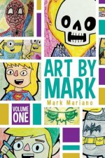 Art By Mark Volume 1