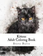 Kittens Adult Coloring Book: Stress Relieving Funny and Adorable Kittens Coloring Book for Adults and Children