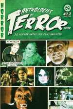 Anthologies of Terror 2018: 70 Horror Anthology Films Analyzed