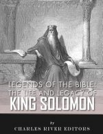 Legends of the Bible: The Life and Legacy of King Solomon