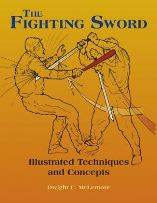 The Fighting Sword: Illustrated Techniques and Concepts