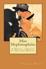Miss Mephistopheles: A Novel, (Sequel to Madame Midas.)