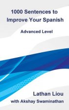 1000 Sentences to Improve Your Spanish: Advanced Level