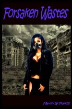 Forsaken Wastes: Book 1