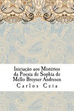 Iniciaç?o aos Mistérios da Poesia de Sophia de Mello Breyner Andresen