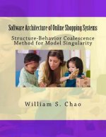 Software Architecture of Online Shopping Systems: Structure-Behavior Coalescence Method for Model Singularity