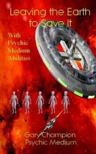 Leaving the Earth to Save It with Psychic Medium Abilities