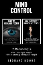 Mind Control: 2 Manuscripts - How To Analyze People, How To Secretly Manipulate People