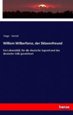 William Wilberforce, der Sklavenfreund