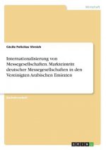 Internationalisierung von Messegesellschaften. Markteintritt deutscher Messegesellschaften in den Vereinigten Arabischen Emiraten