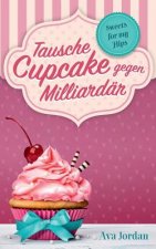 Tausche Cupcake gegen Milliardar