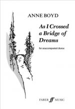 As I Crossed a Bridge of Dreams (Mixed Voices)