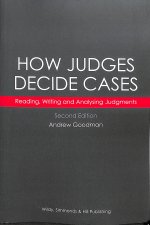 How Judges Decide Cases: Reading, Writing and Analysing Judgments