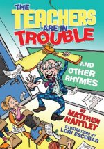 Teachers are in Trouble and Other Rhymes