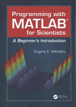 Programming with MATLAB for Scientists
