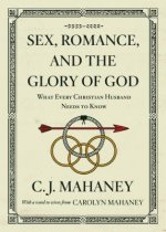 Sex, Romance, and the Glory of God