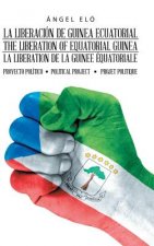 Liberacion de Guinea Ecuatorial the Liberation of Equatorial Guinea La Liberation de la Guinee Equatoriale