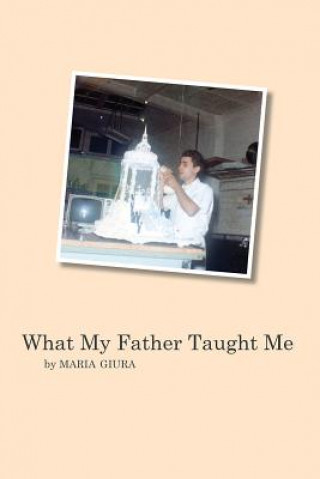 What My Father Taught Me