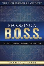 Entrepreneur's Guide to Becoming a B.O.S.S.