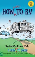 How Not to RV: An Rver's Guide to RVing in the Absurd
