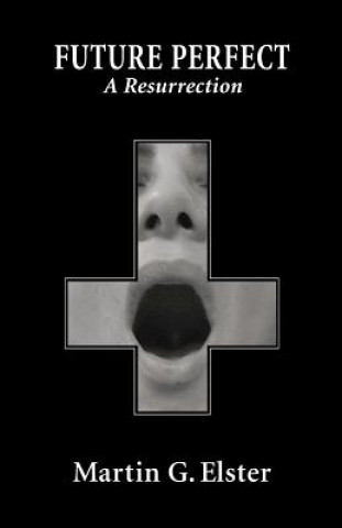 Future Perfect: A Resurrection