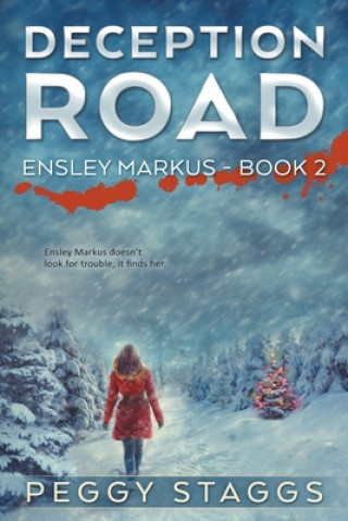 Deception Road: An Ensley Markus Mystery Book 2