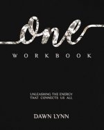 One Workbook: Unleashing the Energy that Connects Us All