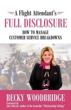 A Flight Attendant's Full Disclosure: How to Manage Customer Service Breakdowns