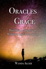 Oracles of Grace: Building a Legacy of Wisdom and Revelation