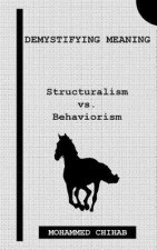 Demystifying Meaning: Structuralism vs. Behaviorism