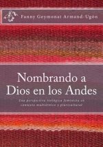 Nombrando a Dios en los Andes: Una perspectiva teológica feminista en contexto multiétnico y pluricultural