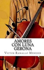 Amores con Luna - Gerona: Versos Libres