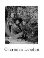 The Book of Jack London: [Volume 1]