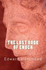The Lost Book of Enoch: A Comprehensive Translation of the Forgotten Book of the Bible