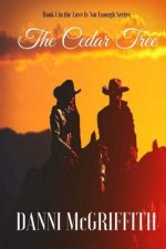 The Cedar Tree: Book One in the Love is Not Enough Series