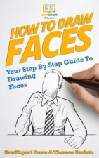 How To Draw Faces - Your Step-By-Step Guide To Drawing Faces