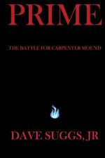 Prime: The Battle for Carpenter Mound - Part One