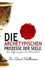 Die archetypischen Prozesse der Seele