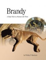 Brandy: A Dog's Tail in a Human Life Time