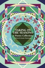 Taking in the Seasons: A Poetry Collection