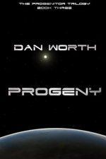 Progeny (The Progenitor Trilogy, Book Three)