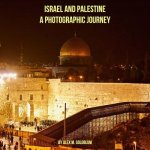 Israel and Palestine: A Photographic Journey