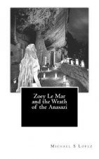 Zoey Le Mar and the Wrath of the Anasazi