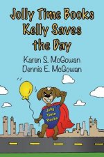 Jolly Time Books: Kelly Saves the Day
